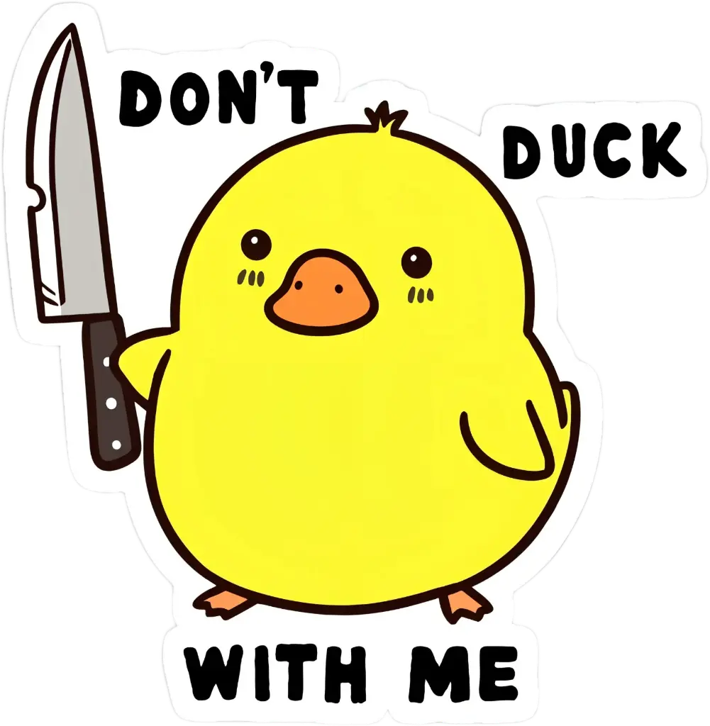 Don't duck with me sticker