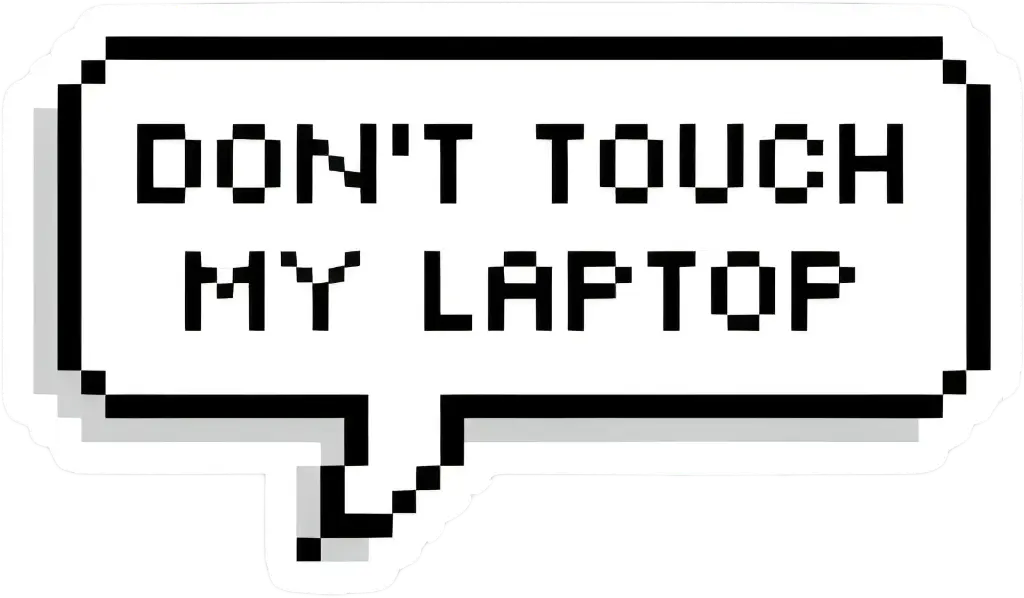 Don't touch me laptop sticker 