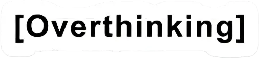 Overthinking sticker 