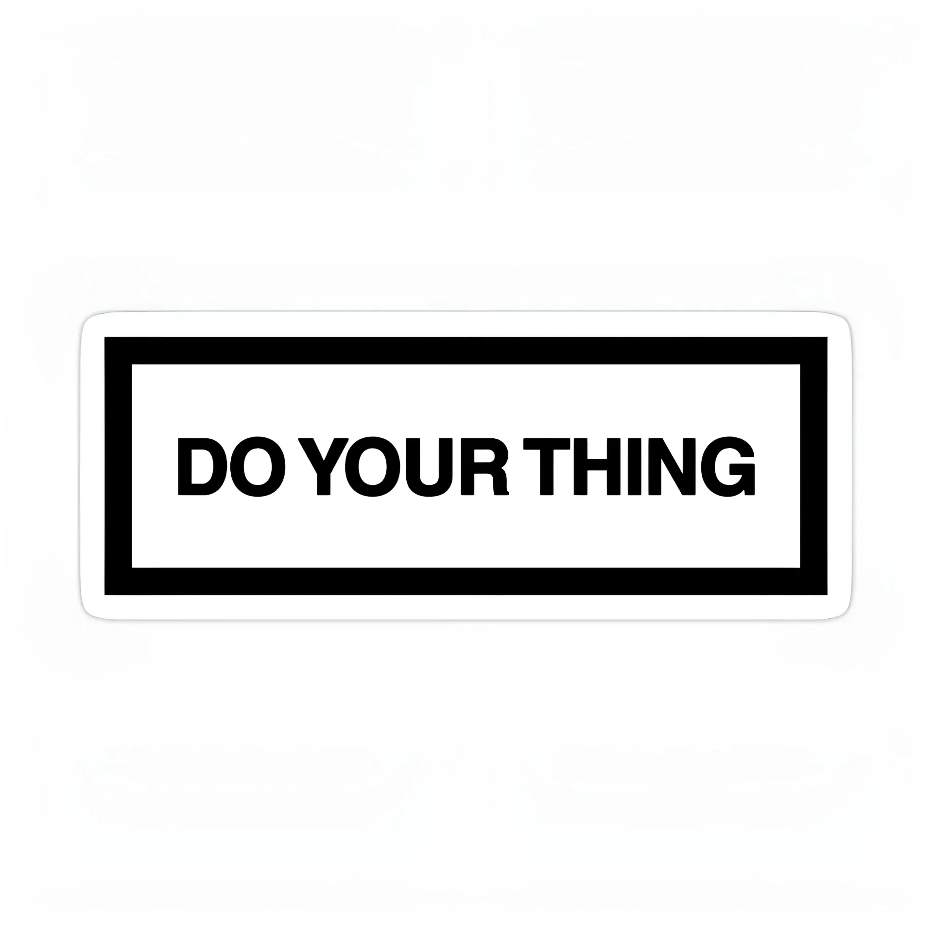 Do your thing Sticker