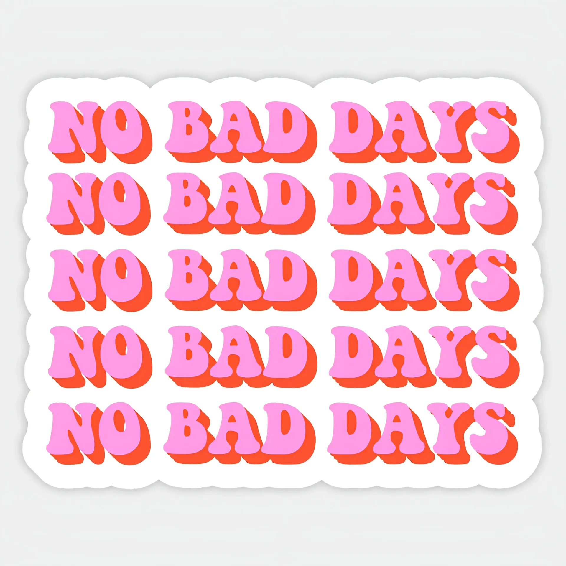No bad days Sticker