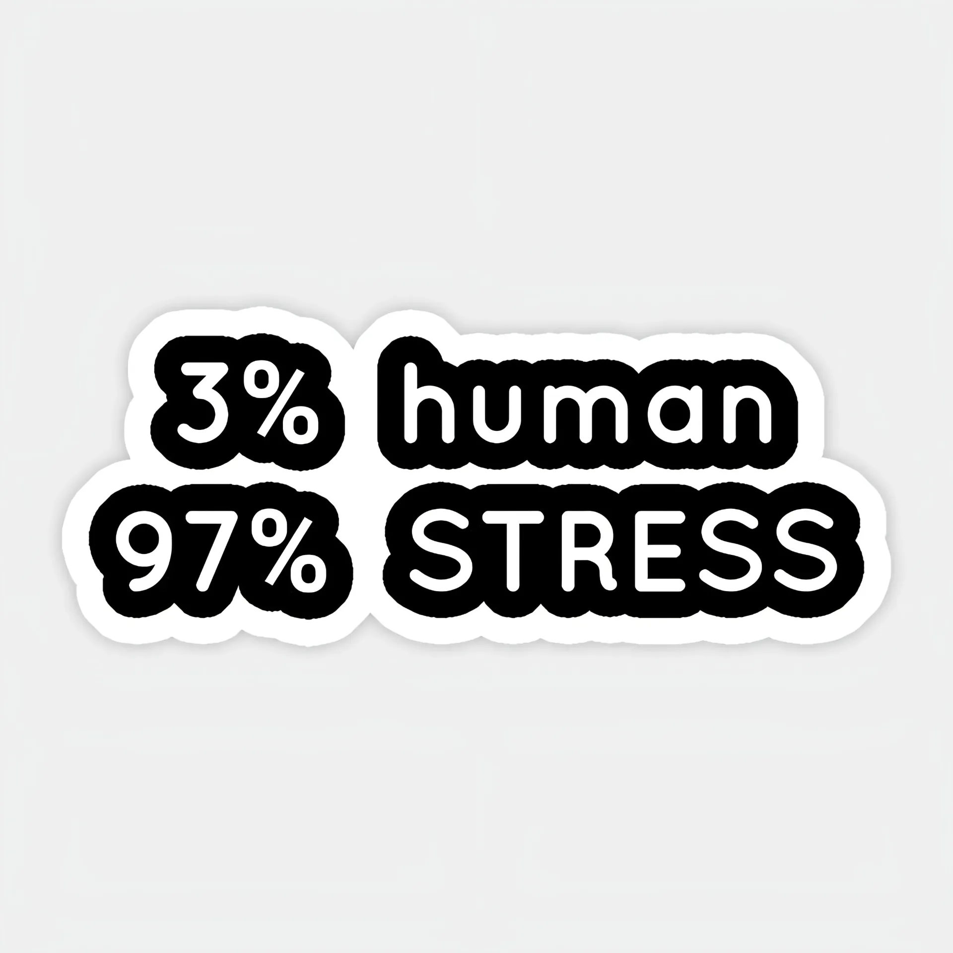 3% human 97% stress Sticker