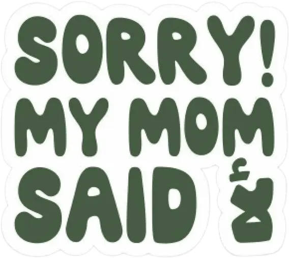 My mom said لأ sticker