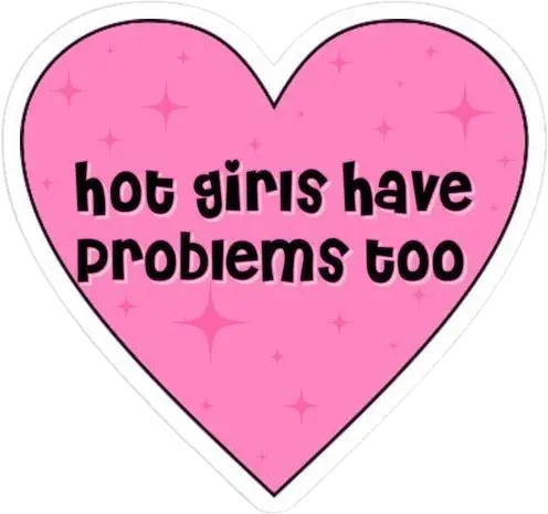 Hot girls have problems too sticker