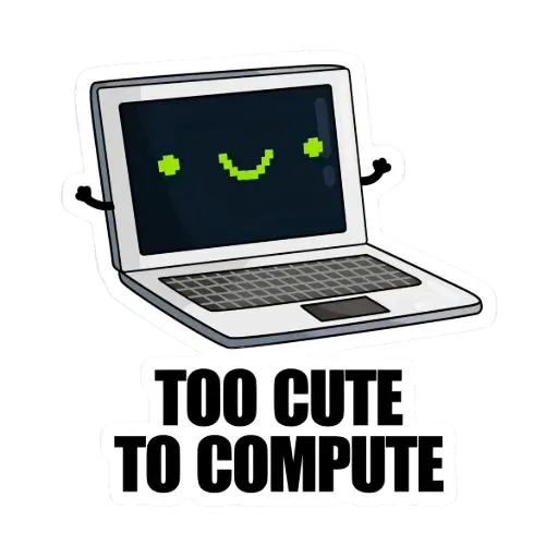 Too cute to compute sticker