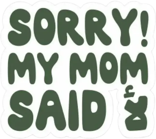 My mom said لأ sticker