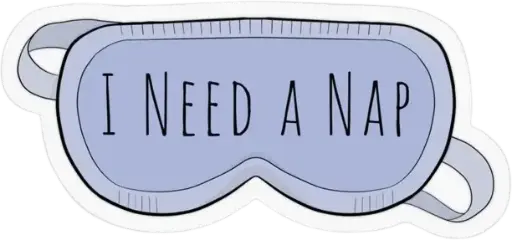 I need a nap sticker