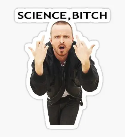 Science, bi*tch sticker